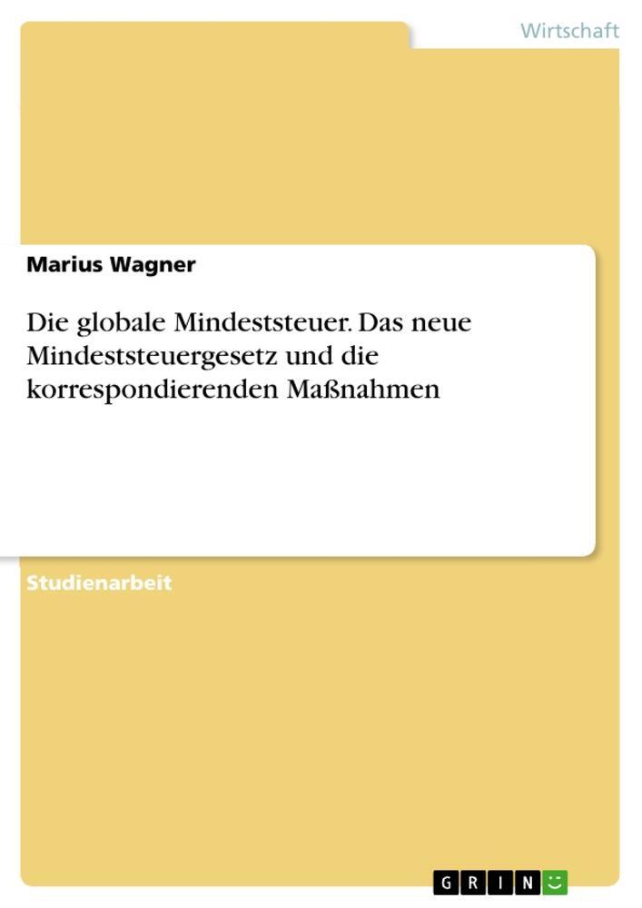 Cover: 9783963556104 | Die globale Mindeststeuer. Das neue Mindeststeuergesetz und die...