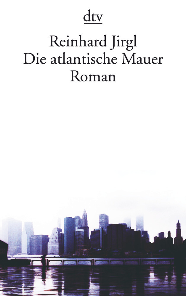 Cover: 9783423129930 | Die atlantische Mauer | Roman | Reinhard Jirgl | Taschenbuch | 2002