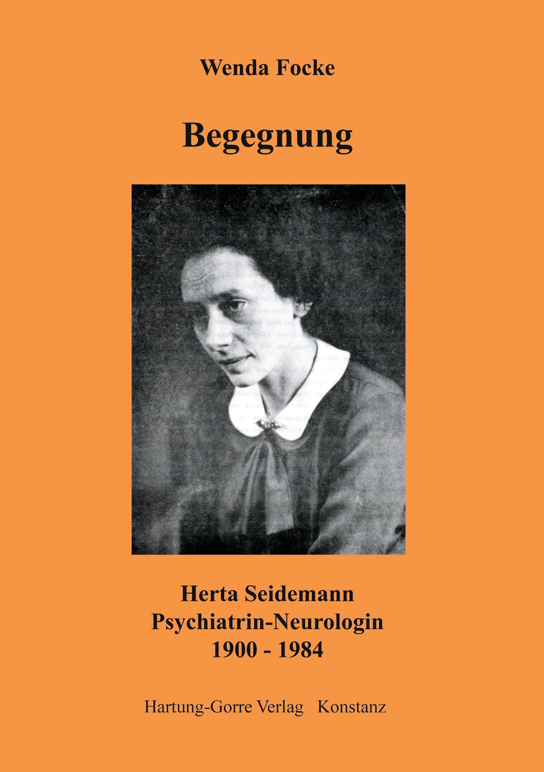 Cover: 9783891910733 | Begegnung | Herta Seidemann Psychiatrin - Neurologin 1900-1984 | Focke