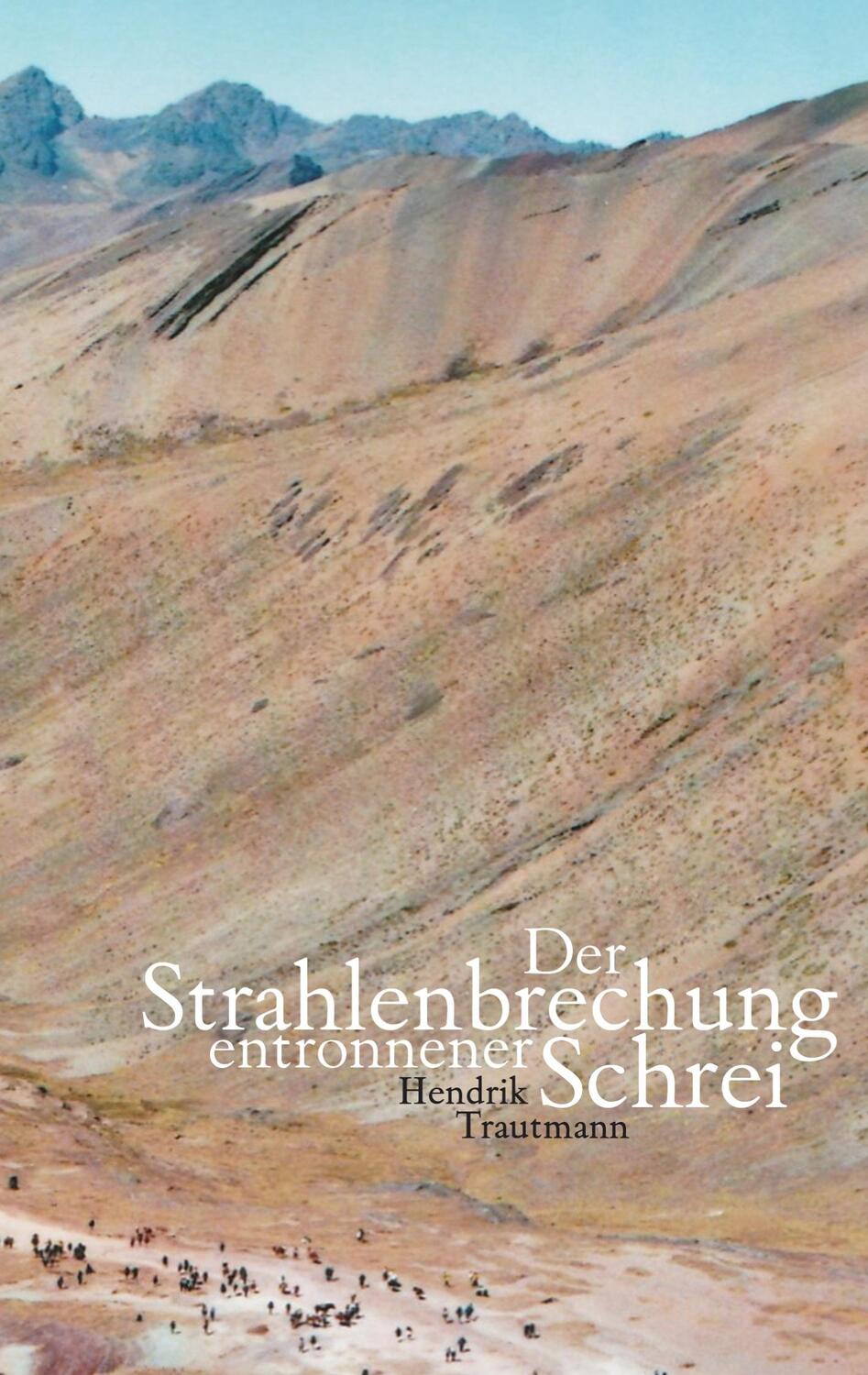 Cover: 9783748160496 | Der Strahlenbrechung entronnener Schrei | Hendrik Trautmann | Buch