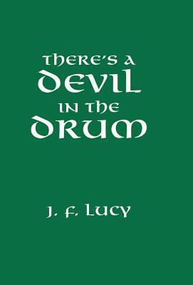 Cover: 9781847340061 | There's a Devil in the Drum | John F. Lucy (u. a.) | Buch | Gebunden