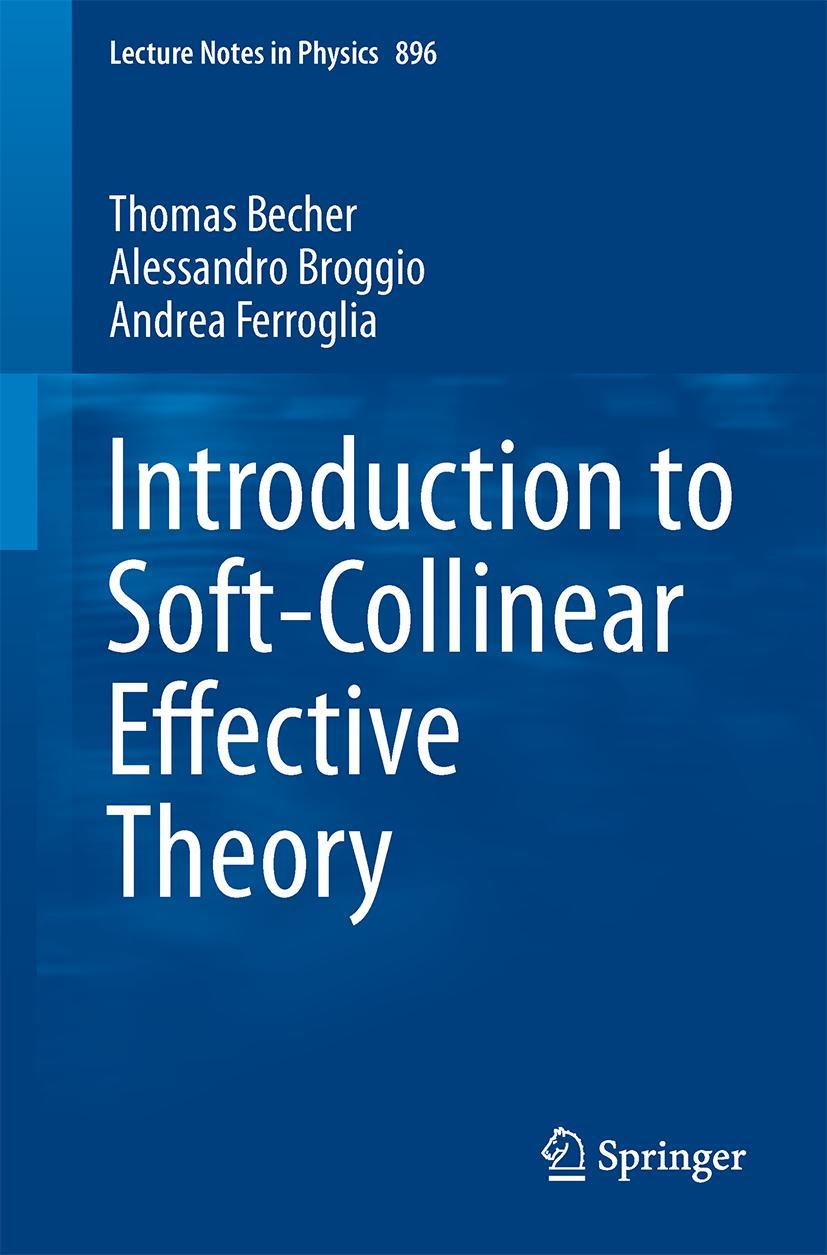 Cover: 9783319148472 | Introduction to Soft-Collinear Effective Theory | Becher (u. a.) | xi