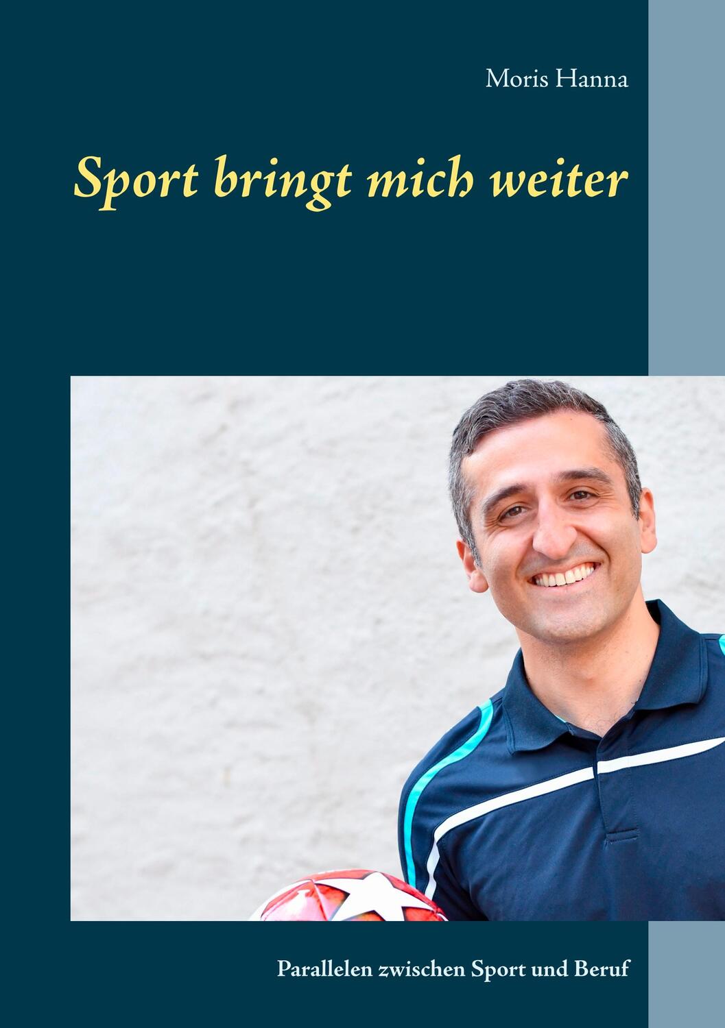 Cover: 9783743135796 | Sport bringt mich weiter | Parallelen zwischen Sport und Beruf | Hanna