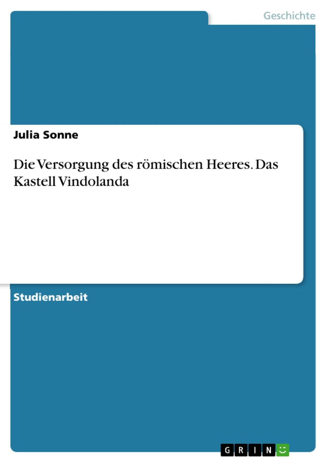 Cover: 9783668423787 | Die Versorgung des römischen Heeres. Das Kastell Vindolanda | Sonne