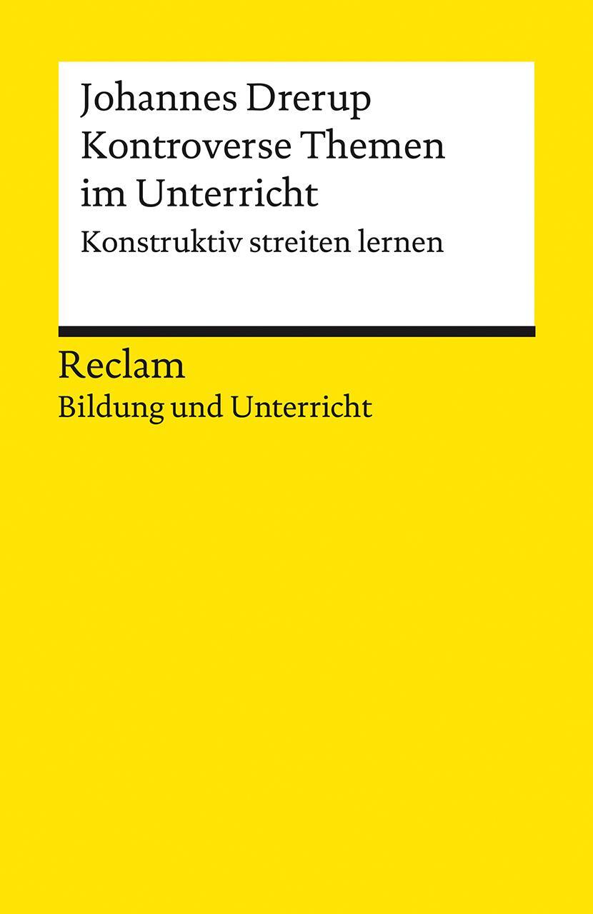 Cover: 9783150140956 | Kontroverse Themen im Unterricht. Konstruktiv streiten lernen | Drerup