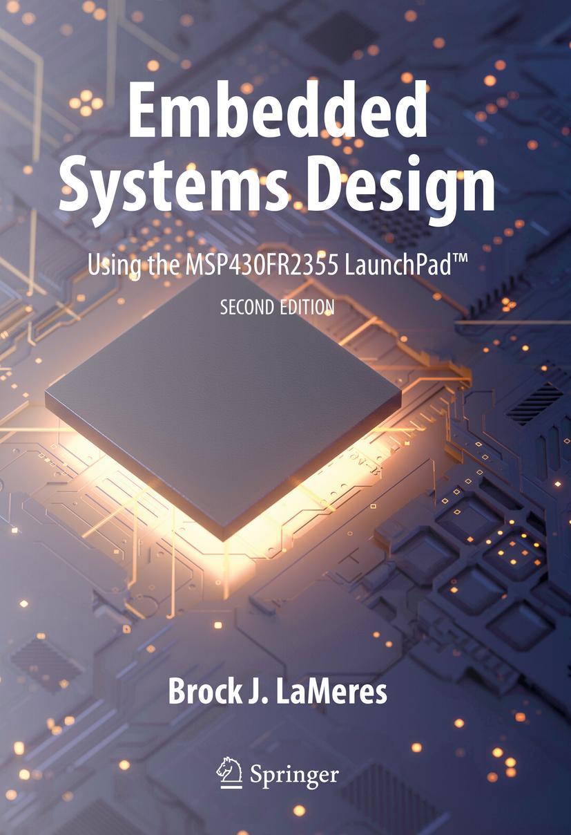 Cover: 9783031208874 | Embedded Systems Design using the MSP430FR2355 LaunchPad(TM) | Lameres