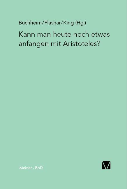 Cover: 9783787316304 | Kann man heute noch etwas anfangen mit Aristoteles? | Thomas Buchheim