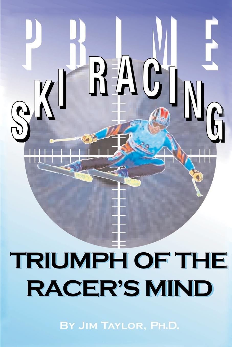 Cover: 9780595139934 | Prime Ski Racing | Triumph of the Racer's Mind | Jim Taylor | Buch