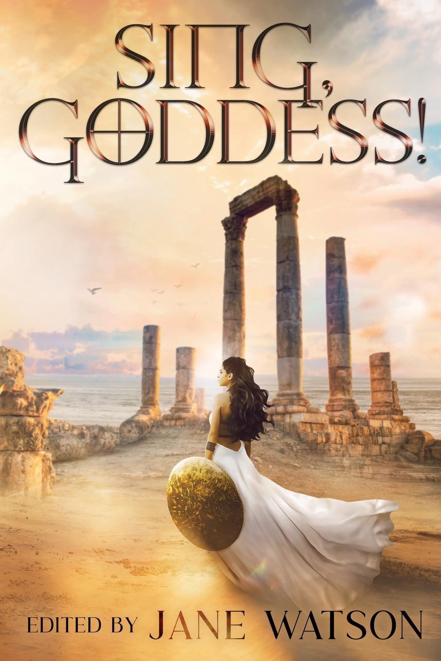 Cover: 9781952667510 | Sing, Goddess! | A YA Anthology of Greek Myth Retellings | Jane Watson