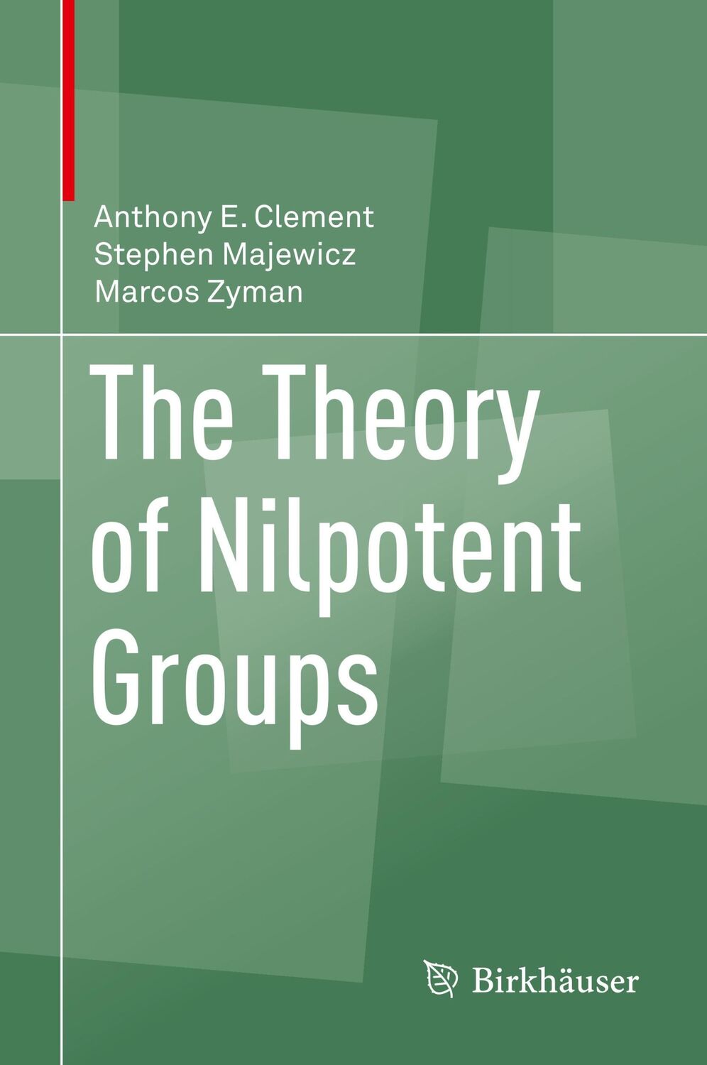 Cover: 9783319662114 | The Theory of Nilpotent Groups | Anthony E. Clement (u. a.) | Buch