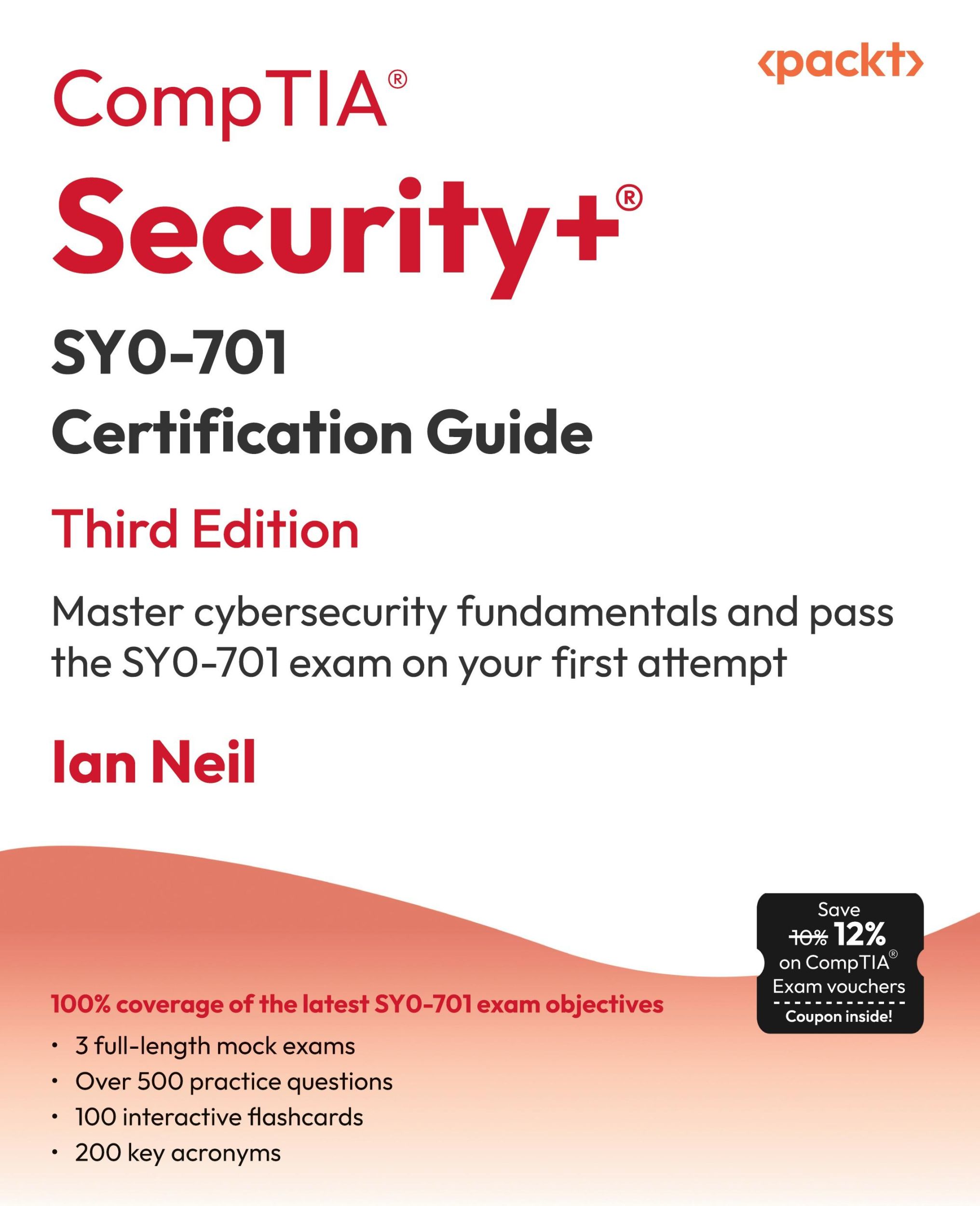 Cover: 9781835461532 | CompTIA Security+ SY0-701 Certification Guide - Third Edition | Neil