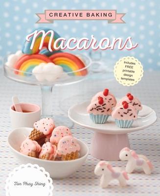 Cover: 9789814721417 | Creative Baking: Macarons | Tan Phay Shing | Taschenbuch | Englisch