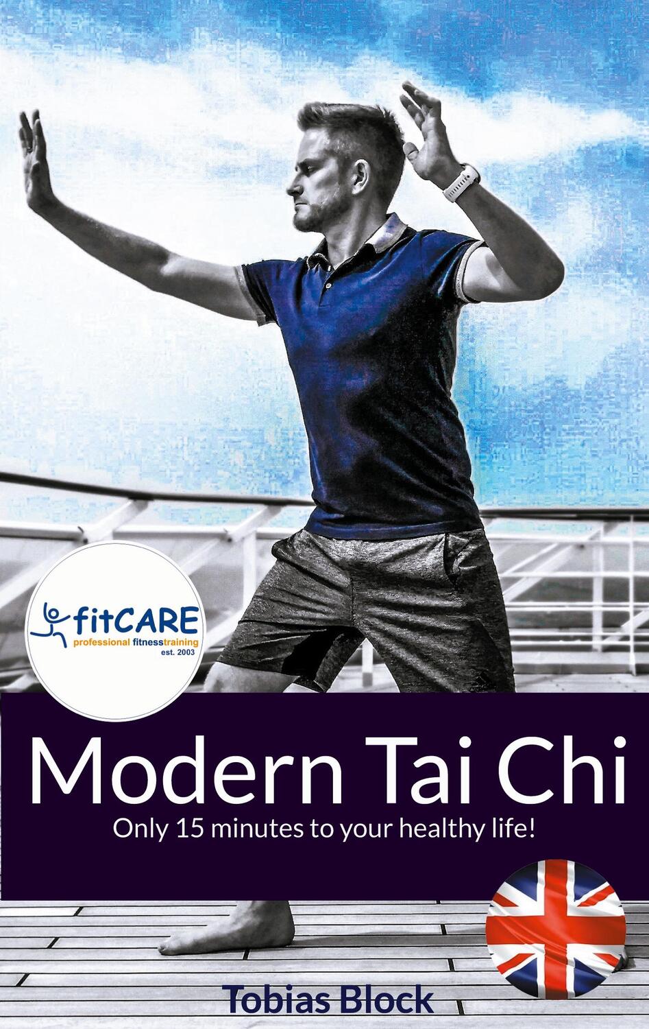 Cover: 9783759775474 | Modern Tai Chi | Only 15 minutes to your healthy life! | Tobias Block