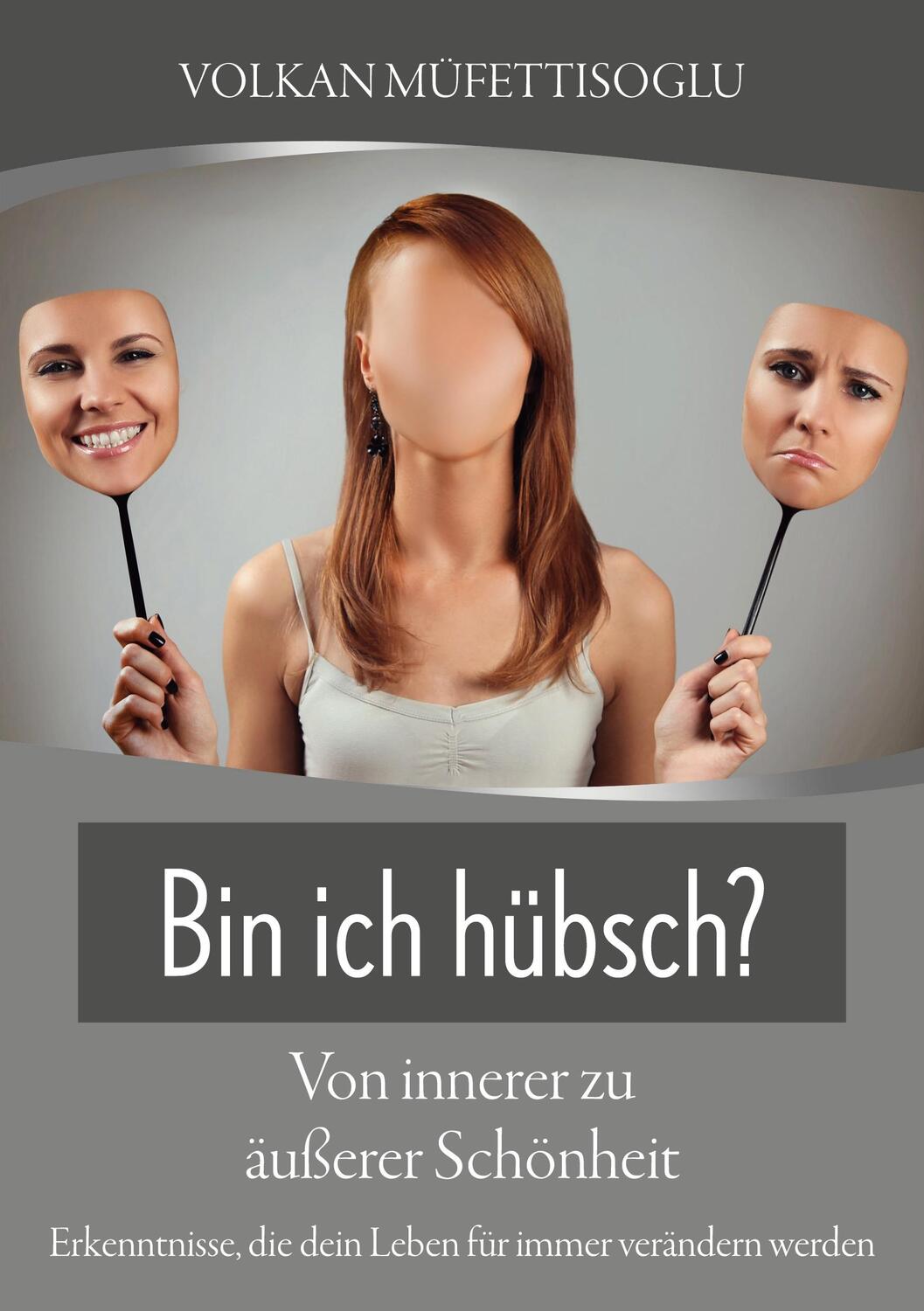 Cover: 9783755764076 | Bin ich hübsch? Von innerer zu äußerer Schönheit | Volkan Müfettisoglu