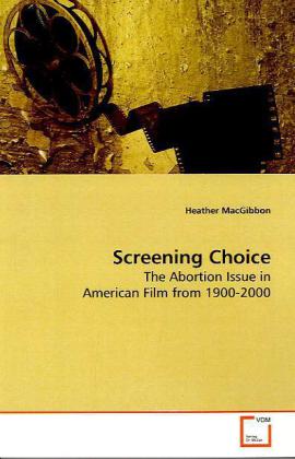 Cover: 9783639161205 | Screening Choice | The Abortion Issue in American Film from 1900-2000