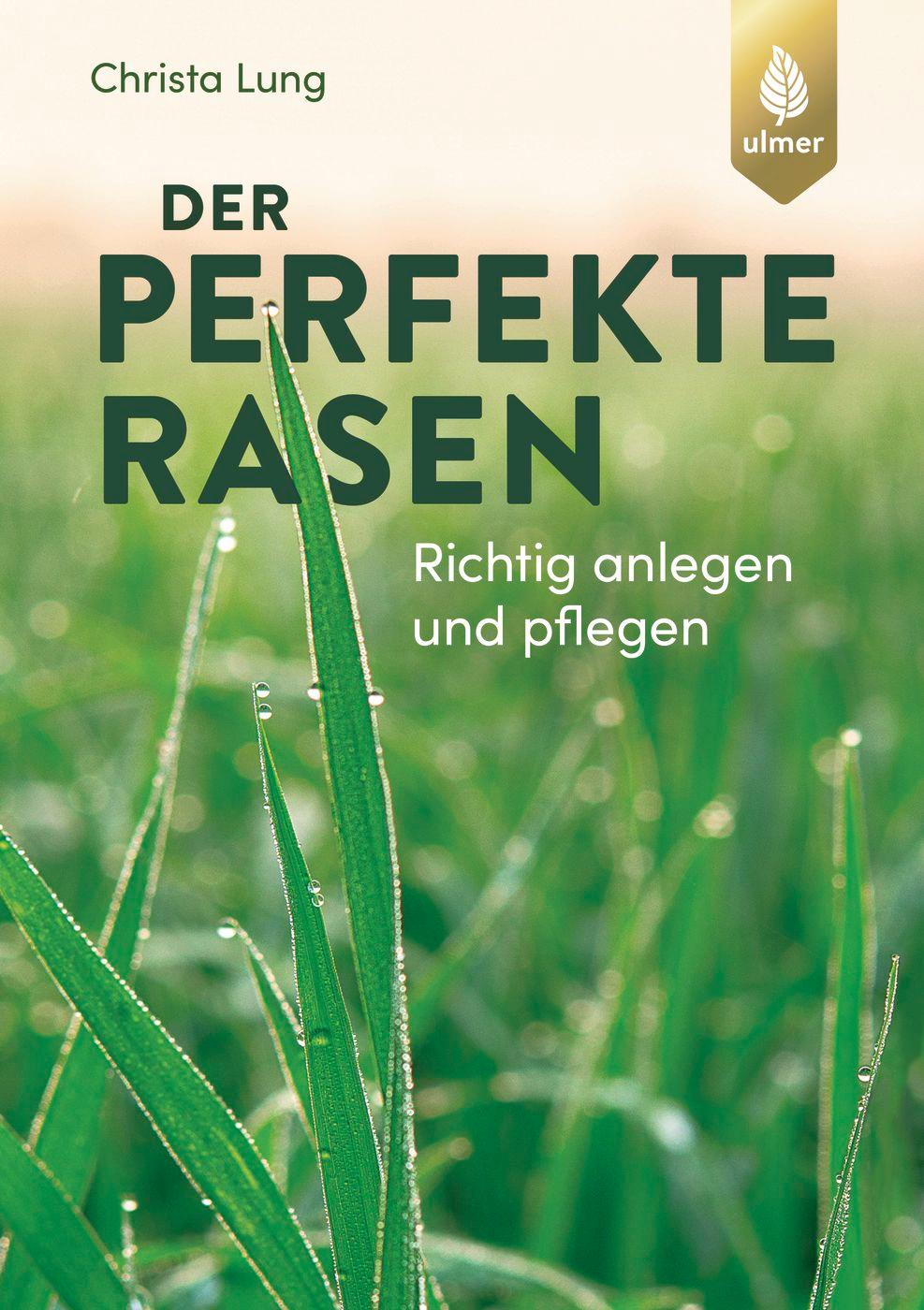 Cover: 9783818614454 | Der perfekte Rasen | Richtig anlegen und pflegen | Christa Lung | Buch