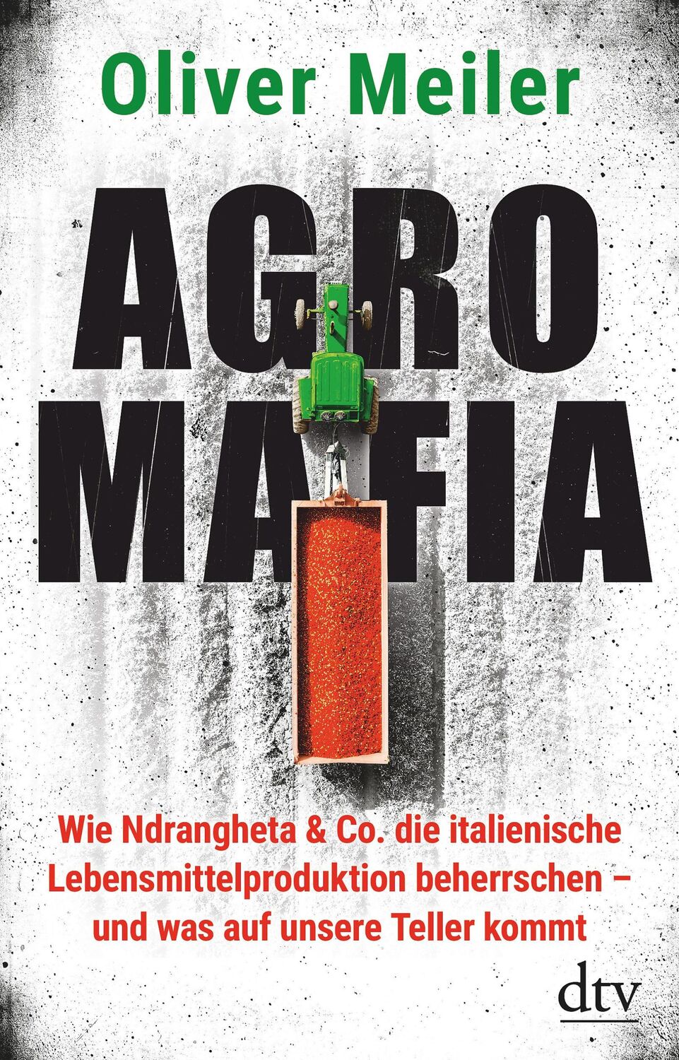 Cover: 9783423282482 | Agromafia | Oliver Meiler | Buch | 352 S. | Deutsch | 2021