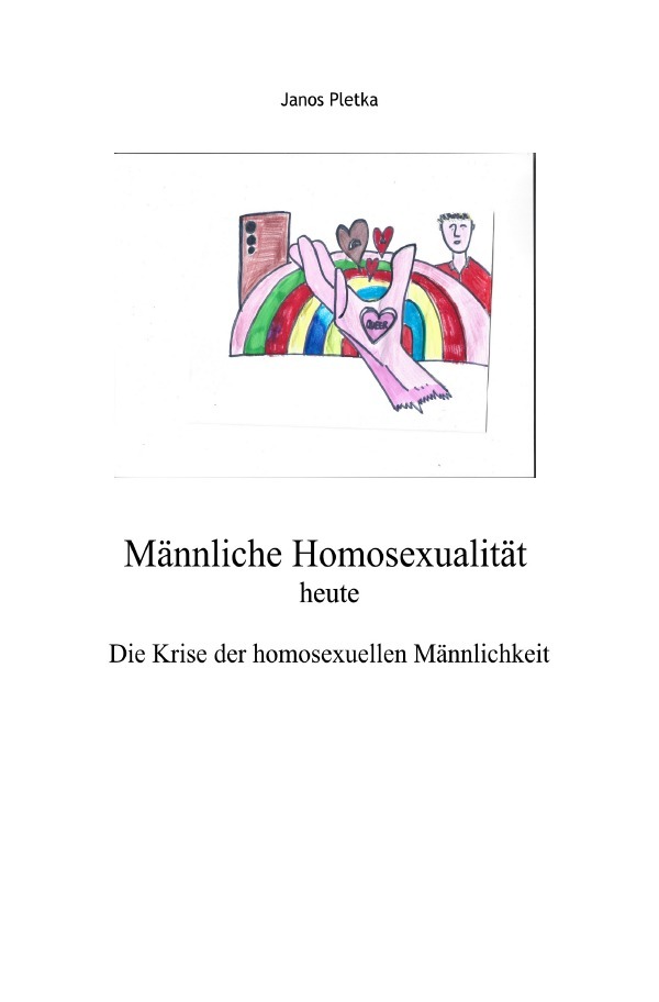 Cover: 9783759878106 | Männliche Homosexualität heute | Janos Pletka | Taschenbuch | 92 S.