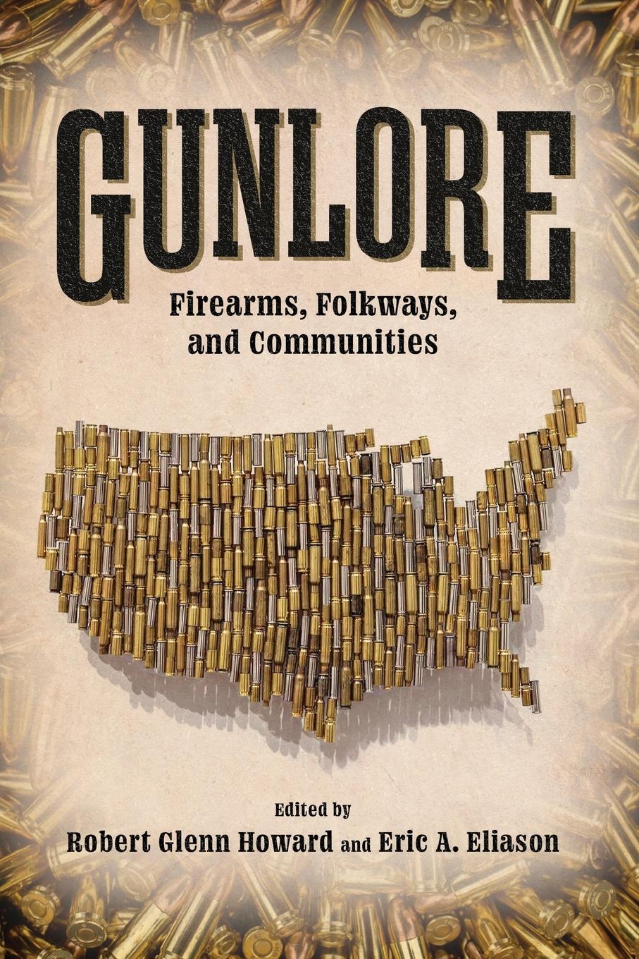 Cover: 9781496850935 | Gunlore | Firearms, Folkways, and Communities | Robert Glenn Howard