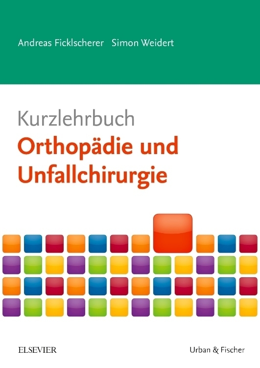 Cover: 9783437433351 | Kurzlehrbuch Orthopädie und Unfallchirurgie | Ficklscherer (u. a.)