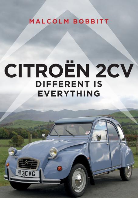 Cover: 9781445687667 | Citroen 2CV | Different is Everything | Malcolm Bobbitt | Taschenbuch