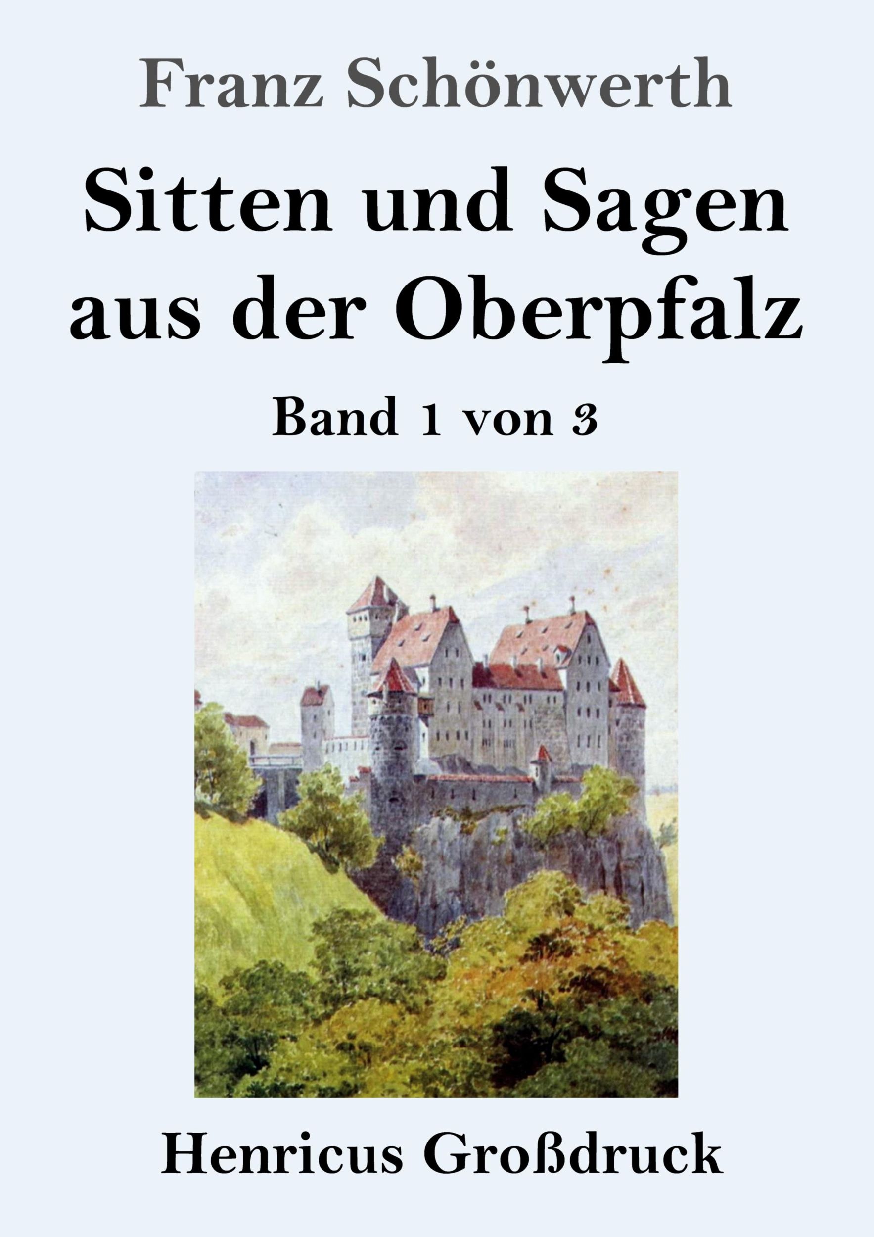 Cover: 9783847847571 | Sitten und Sagen aus der Oberpfalz (Großdruck) | Band 1 von 3 | Buch