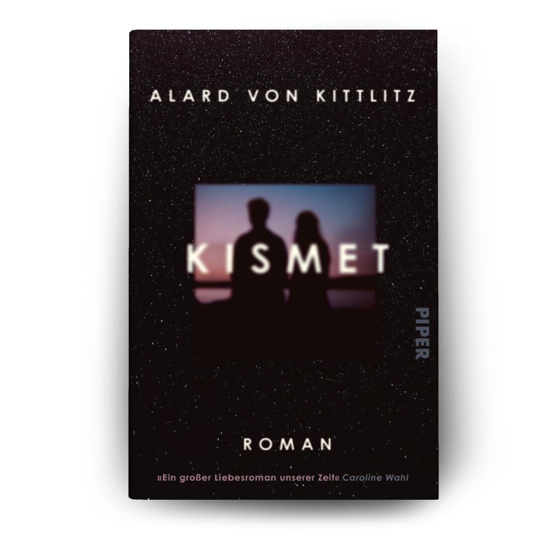 Bild: 9783492072069 | Kismet | Roman | Alard von Kittlitz | Buch | 268 S. | Deutsch | 2024