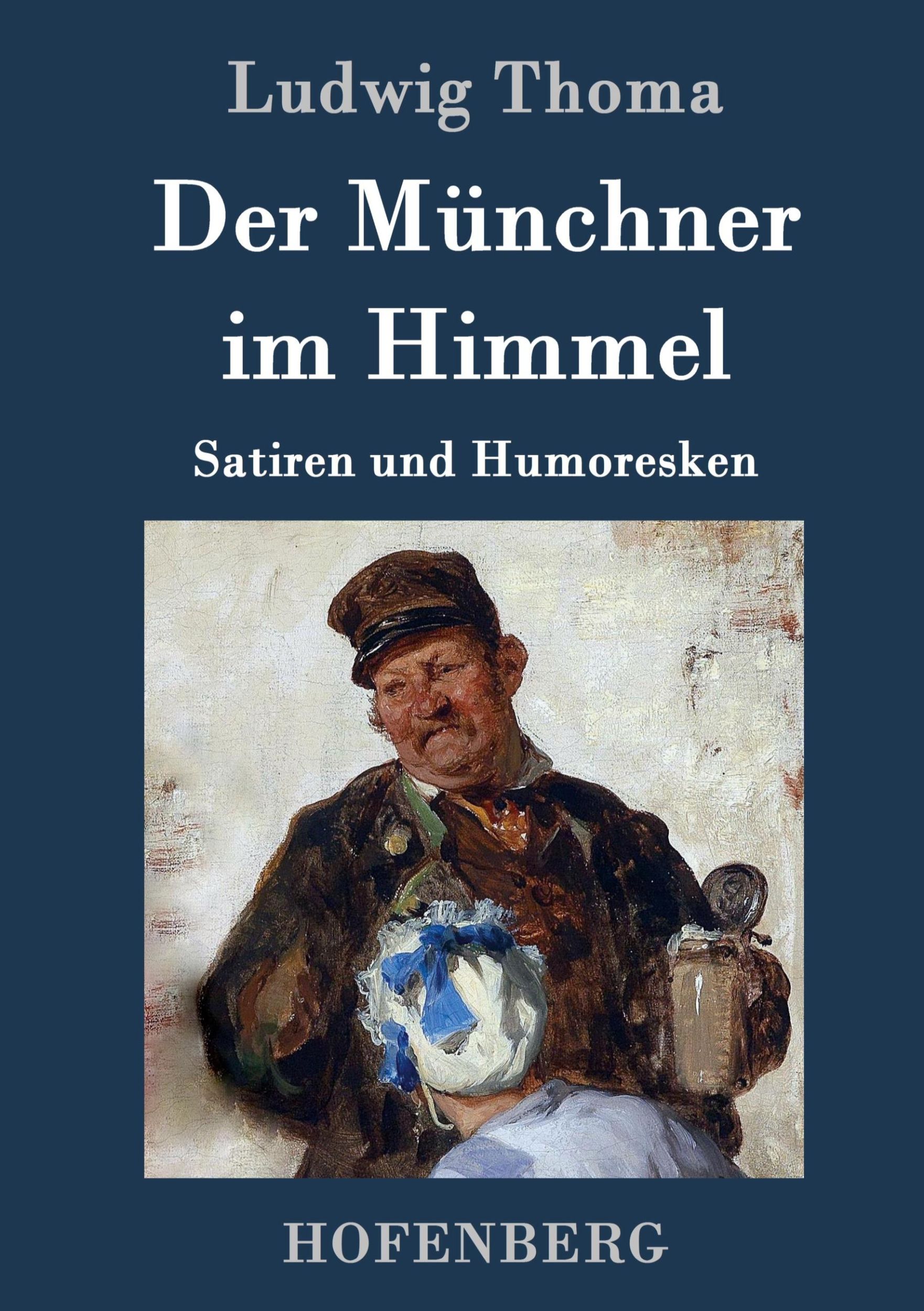 Cover: 9783843076470 | Der Münchner im Himmel | Satiren und Humoresken | Ludwig Thoma | Buch