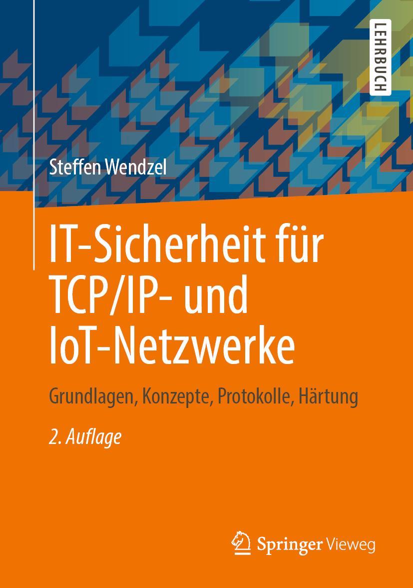 Cover: 9783658334222 | IT-Sicherheit für TCP/IP- und IoT-Netzwerke | Steffen Wendzel | Buch