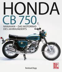 Cover: 9783613039704 | Honda CB 750 | Nanahan - Das Motorrad des Jahrhunderts | Reinhard Hopp