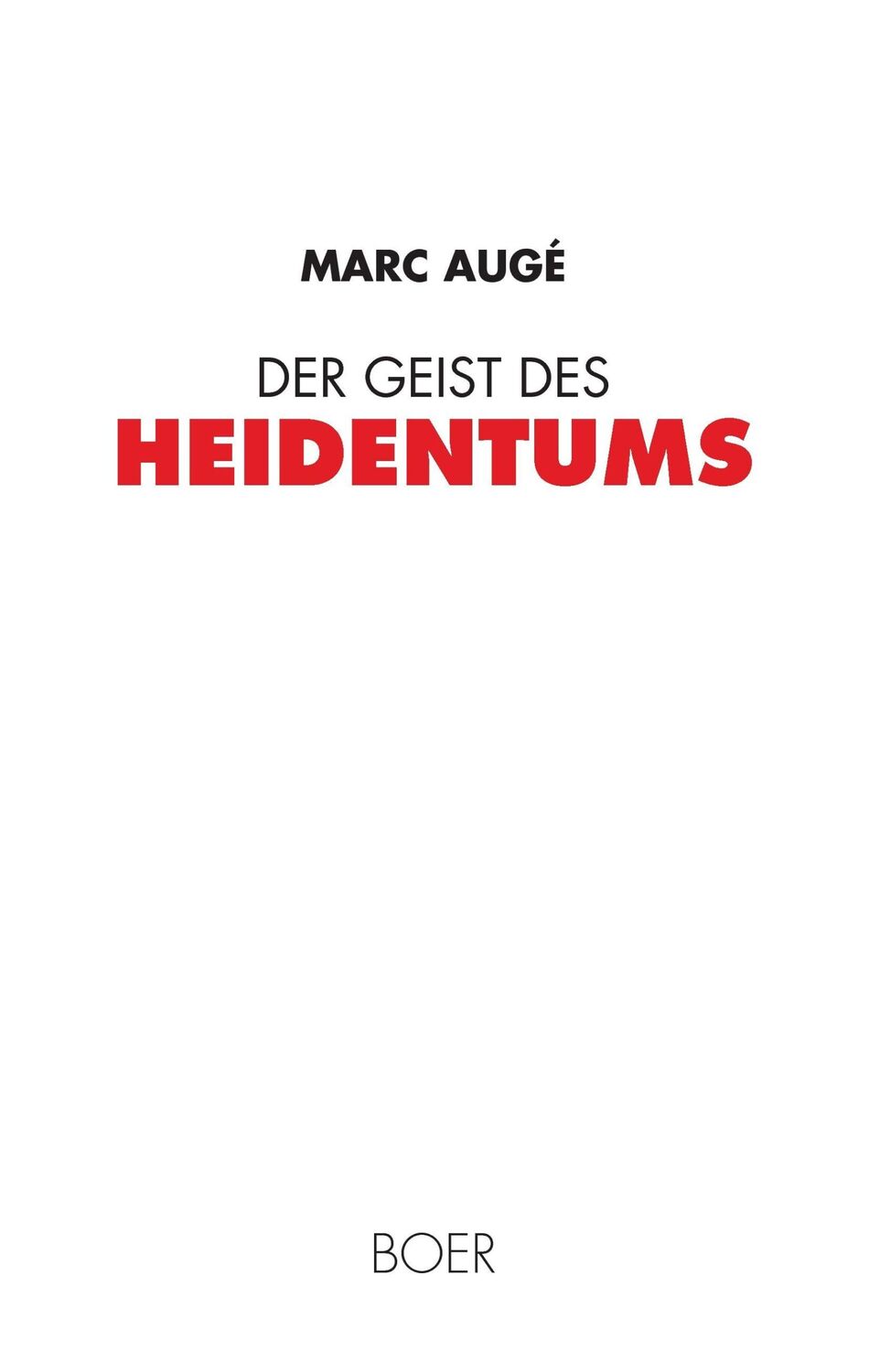 Cover: 9783924963088 | Der Geist des Heidentums | Marc Augé | Buch | 320 S. | Deutsch | 2015