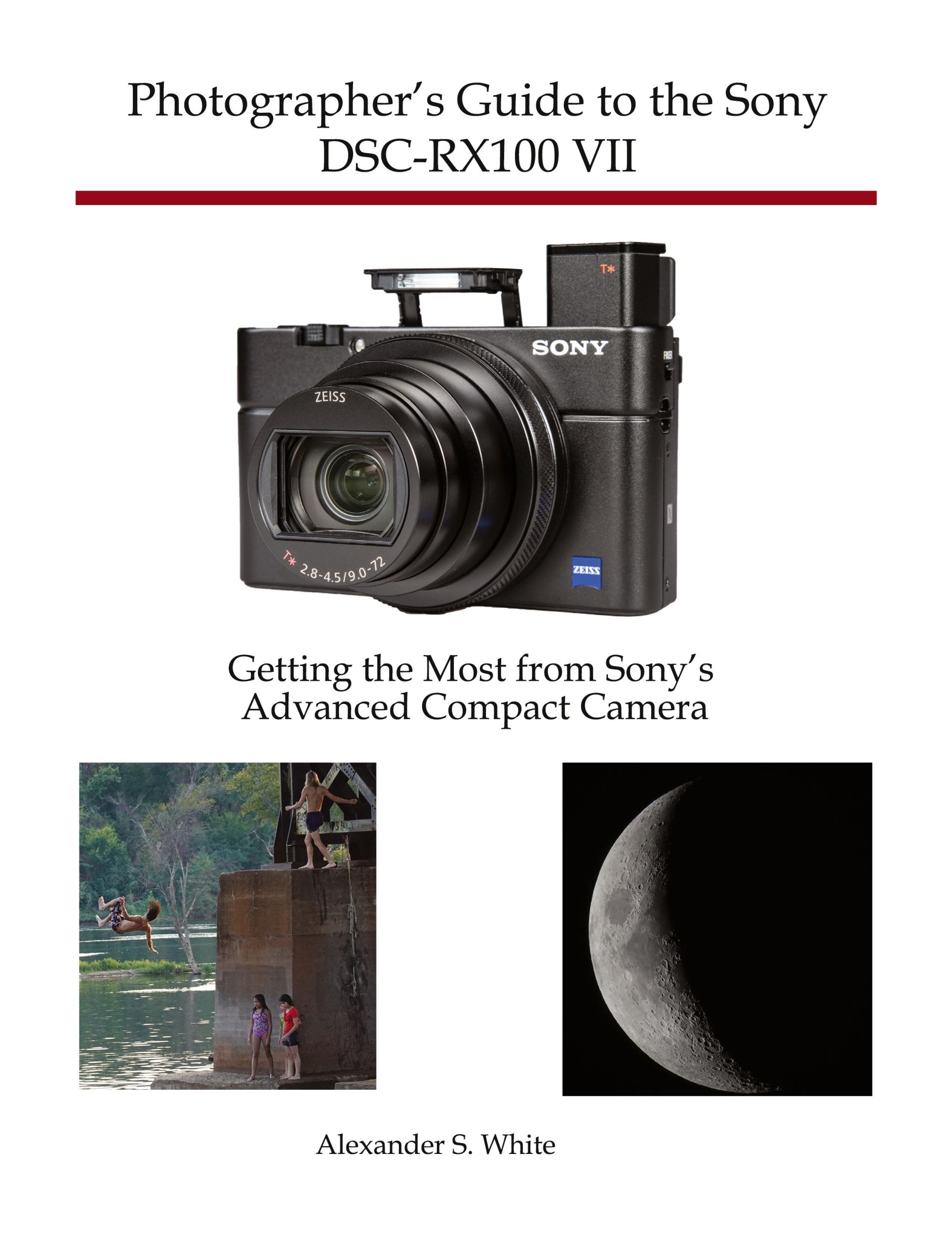 Cover: 9781937986841 | Photographer's Guide to the Sony DSC-RX100 VII | Alexander S. White