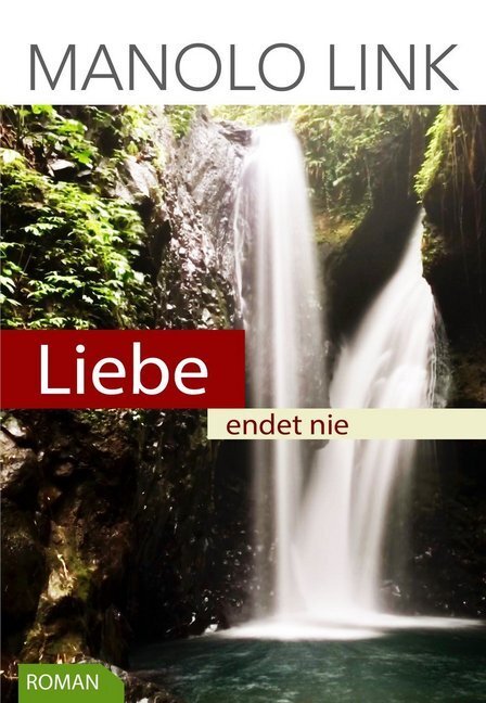 Cover: 9783966980951 | Liebe endet nie | Manolo Link | Taschenbuch | 2020 | Nova MD