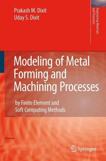 Cover: 9781848001886 | Modeling of Metal Forming and Machining Processes | Dixit (u. a.)