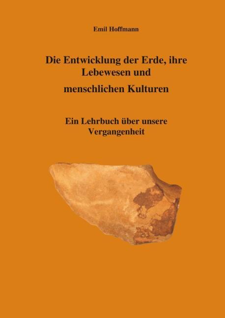 Cover: 9783749411795 | Die Entwicklung der Erde, ihre Lebenswesen und menschlichen Kulturen