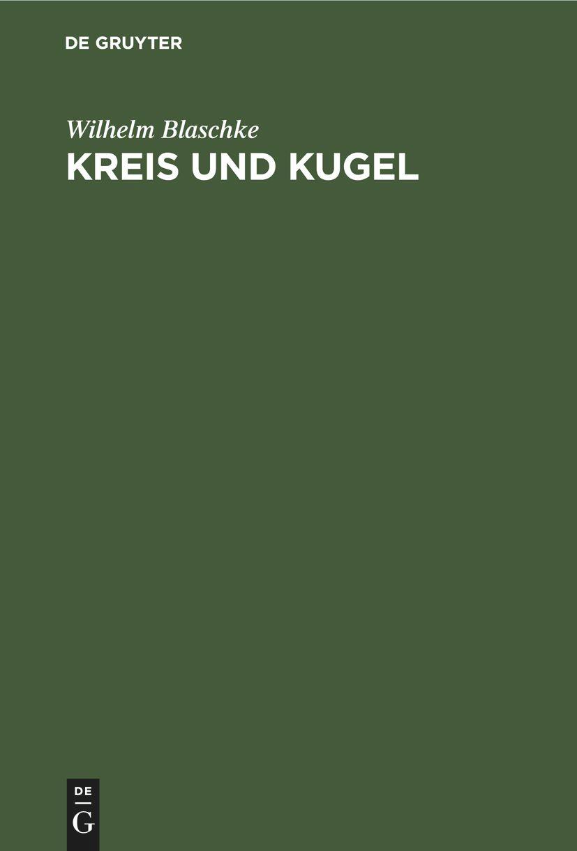 Cover: 9783112392331 | Kreis und Kugel | Wilhelm Blaschke | Buch | X | Deutsch | De Gruyter