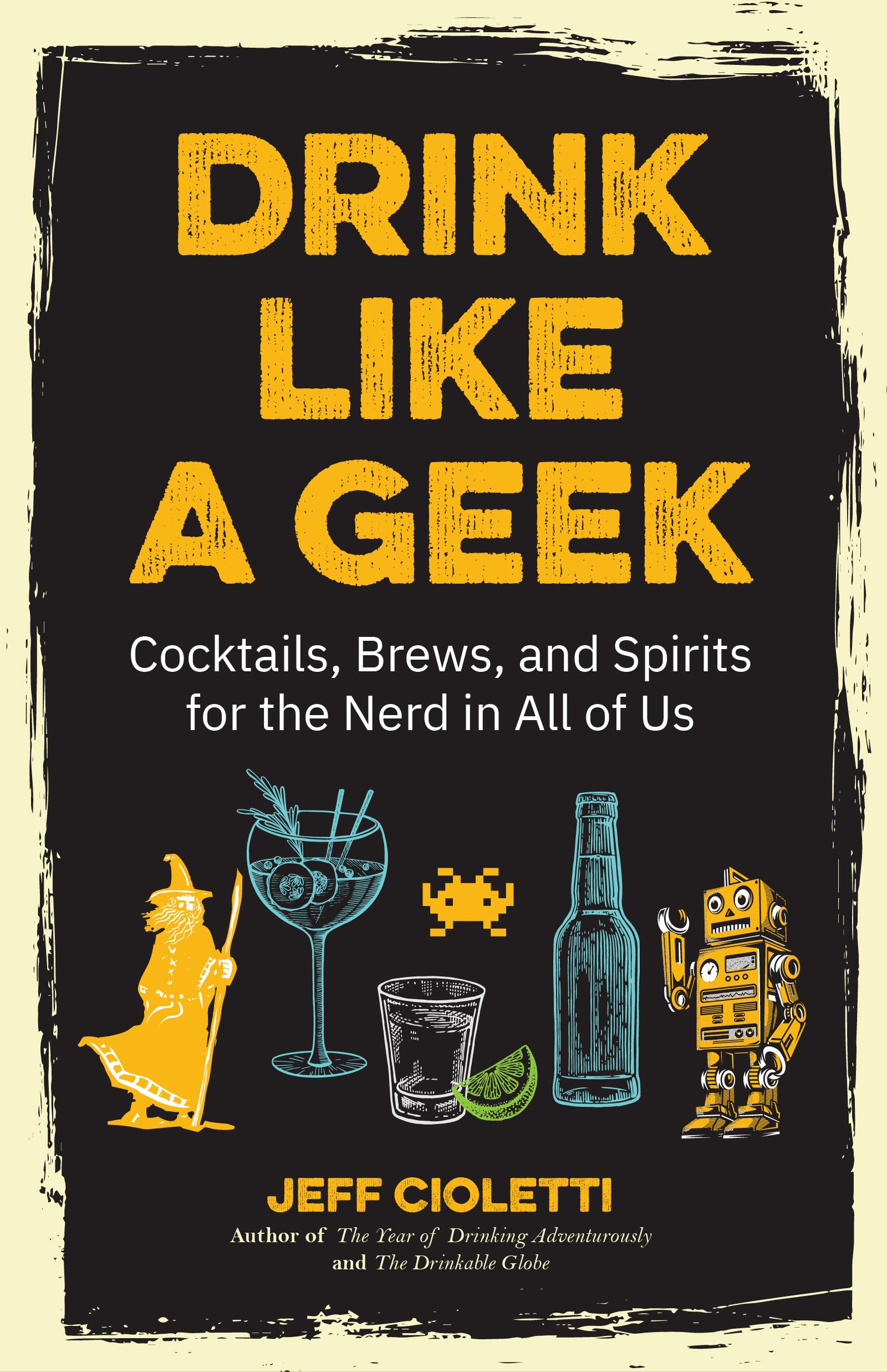 Bild: 9781642500110 | Drink Like a Geek | Jeff Cioletti | Taschenbuch | Englisch | 2019