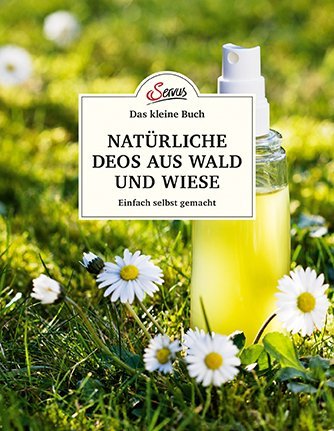 Cover: 9783710401992 | Das kleine Buch: Natürliche Deos aus Wald und Wiese | Gabriela Nedoma