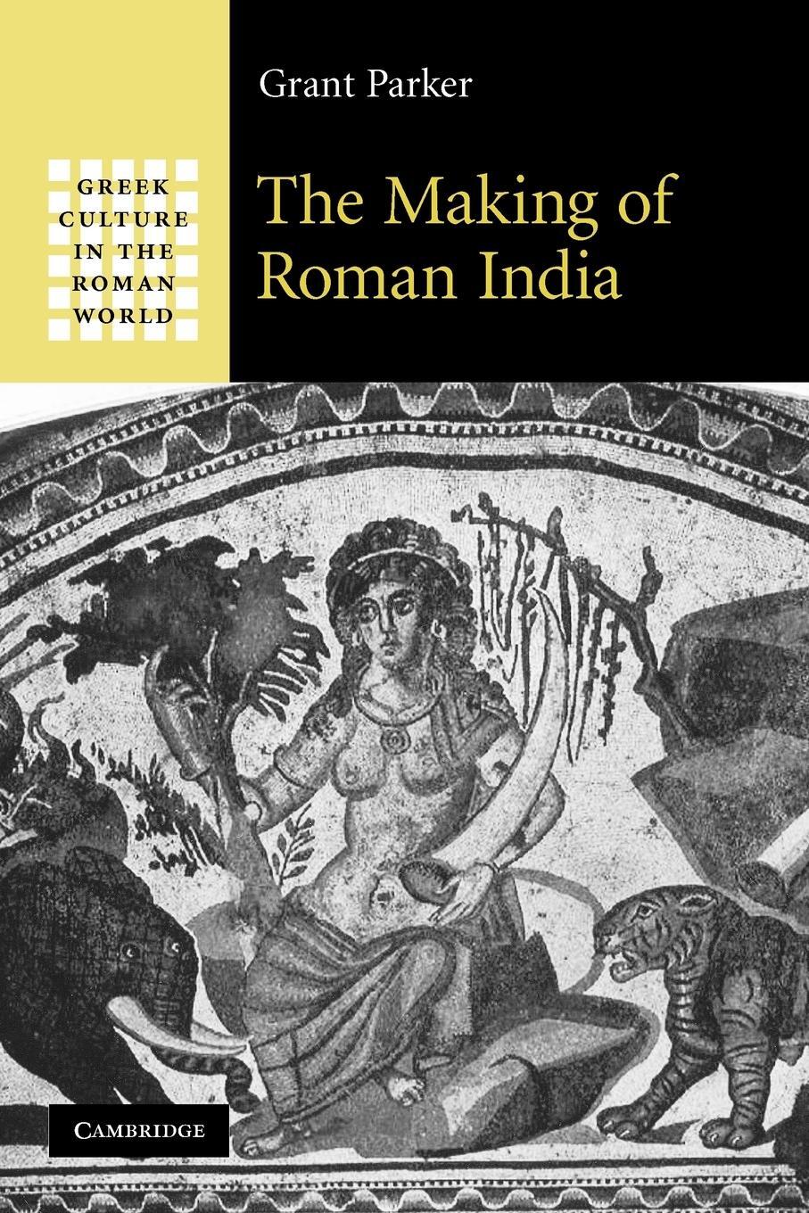 Cover: 9780521175364 | The Making of Roman India | Grant Parker | Taschenbuch | Paperback