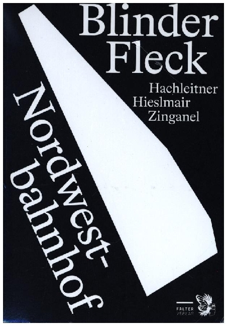 Cover: 9783854397168 | Blinder Fleck Nordwestbahnhof | Michael Hieslmair (u. a.) | Buch