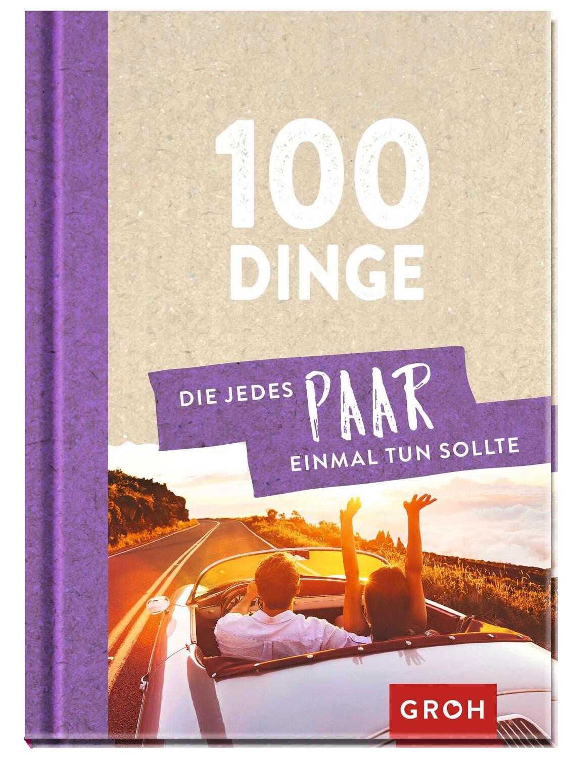 Cover: 9783848523139 | 100 Dinge, die jedes Paar einmal tun sollte | Groh Redaktionsteam