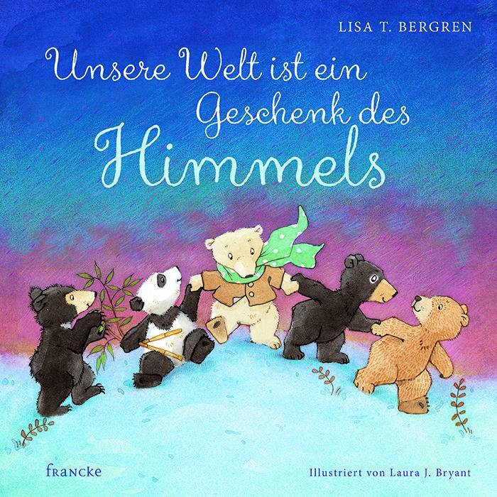 Cover: 9783868275858 | Unsere Welt ist ein Geschenk des Himmels | Lisa T. Bergren | Buch