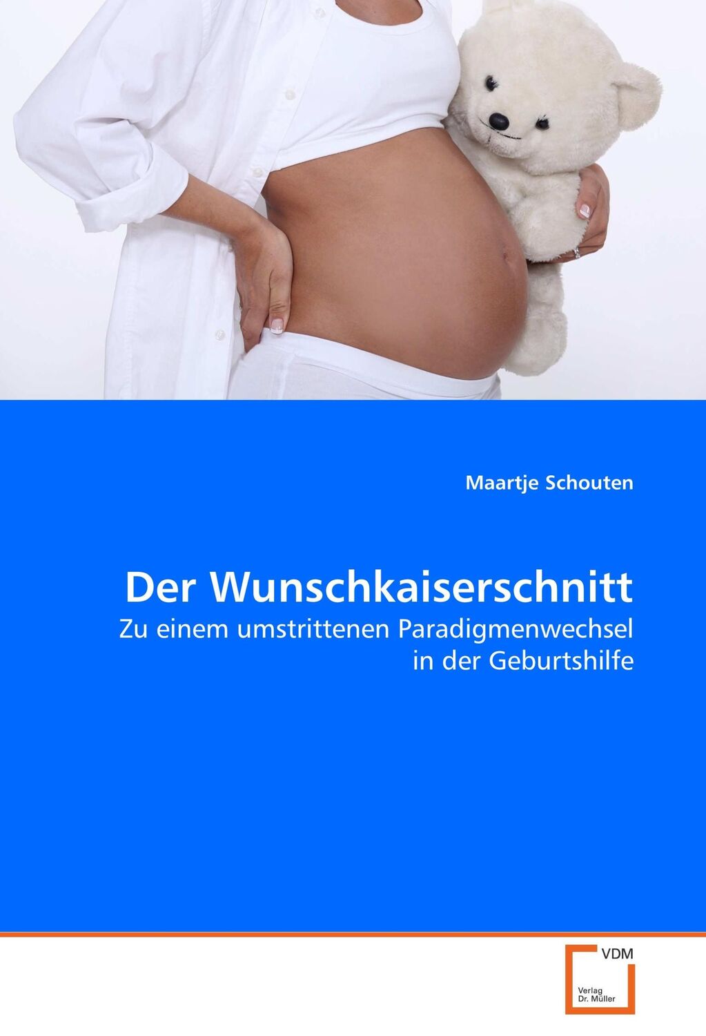 Cover: 9783639055313 | Der Wunschkaiserschnitt | Maartje Schouten | Taschenbuch | Paperback