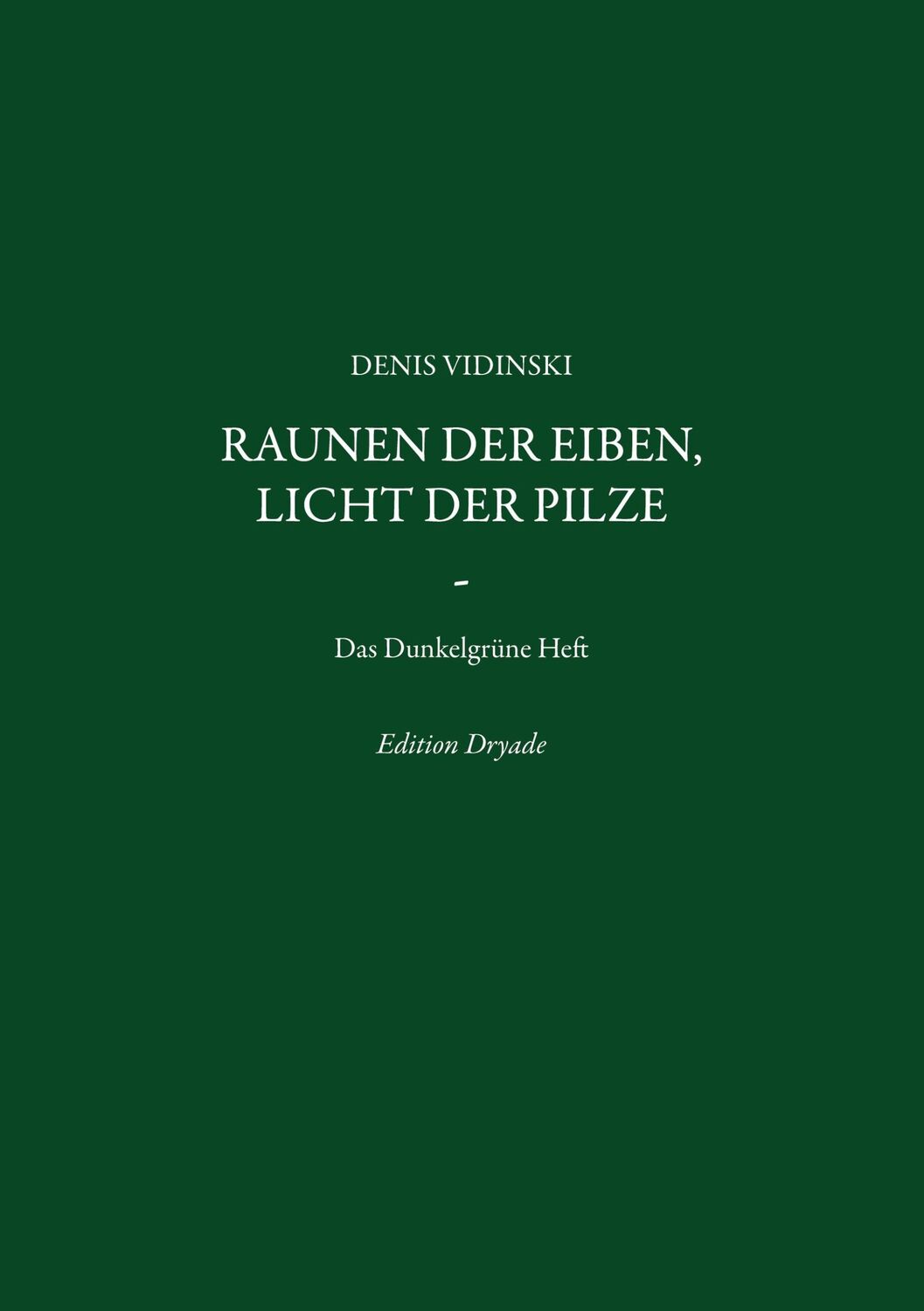 Cover: 9783757800970 | Raunen der Eiben, Licht der Pilze | Das Dunkelgrüne Heft | Vidinski