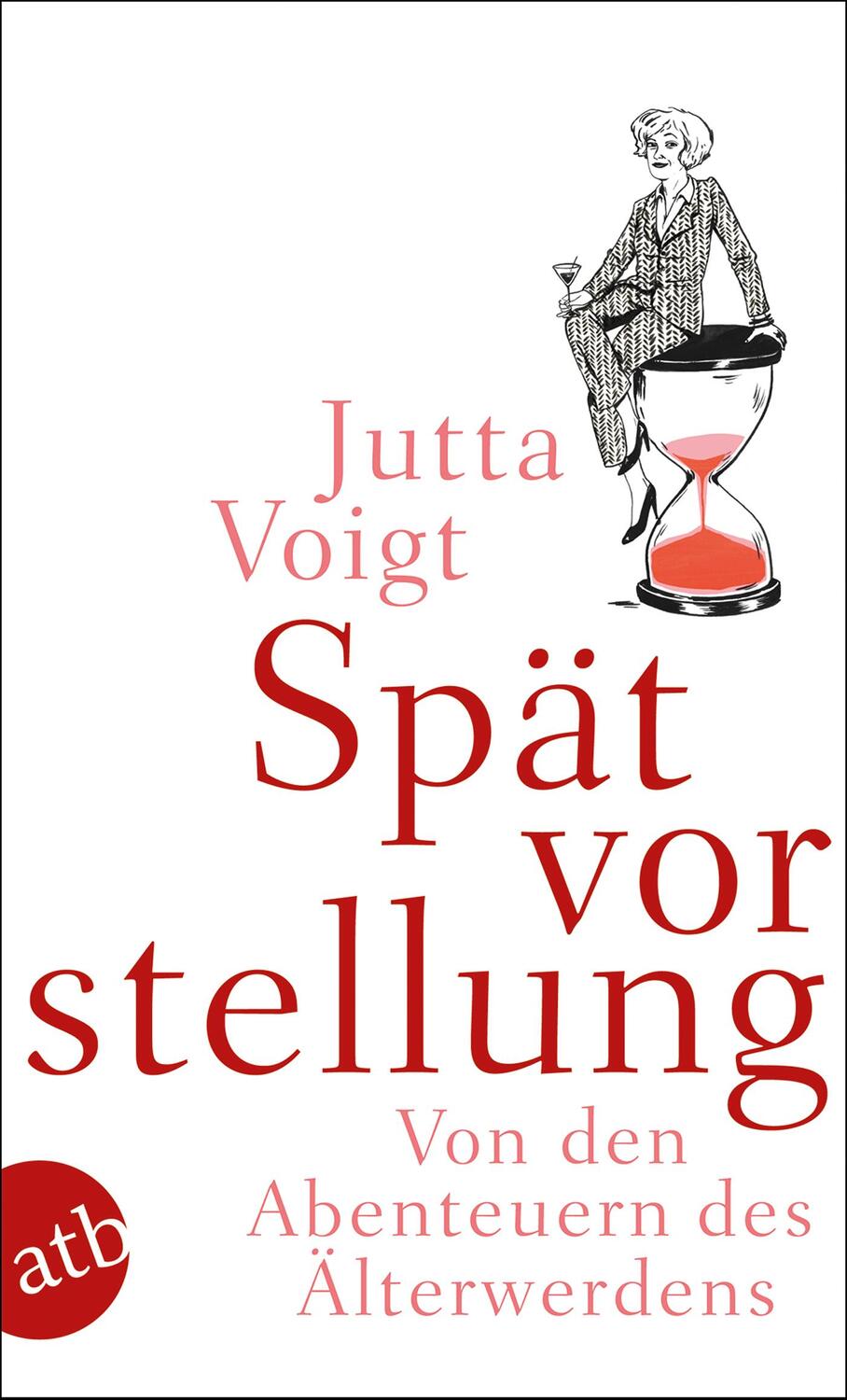 Cover: 9783746630236 | Spätvorstellung | Von den Abenteuern des Älterwerdens | Jutta Voigt