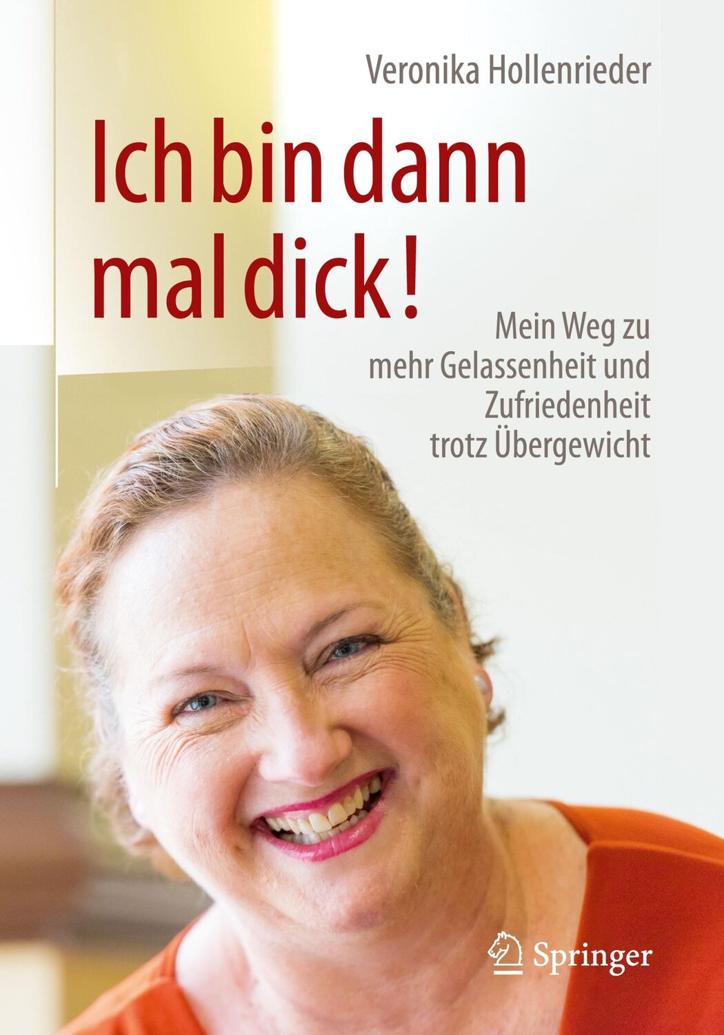 Cover: 9783662530573 | Ich bin dann mal dick! | Veronika Hollenrieder | Taschenbuch | xvi