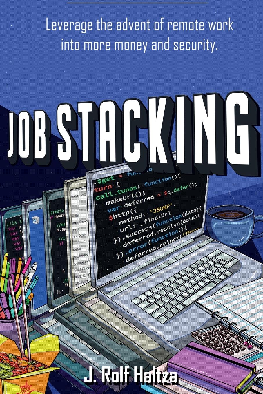 Cover: 9781737990925 | Job Stacking | J. Rolf Haltza | Taschenbuch | Englisch | 2021