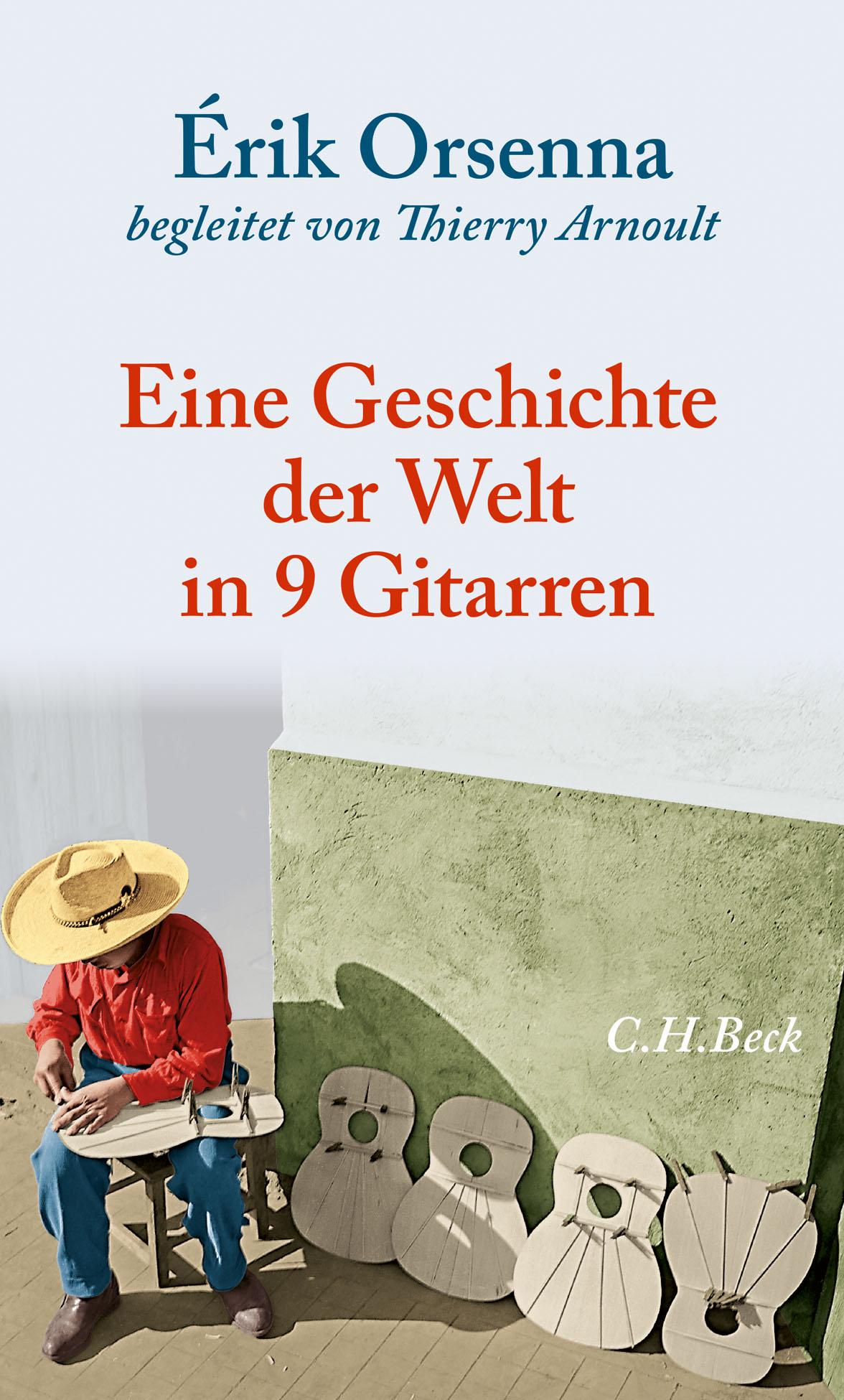 Cover: 9783406751561 | Geschichte der Welt in 9 Gitarren | Érik Orsenna | Buch | 103 S.