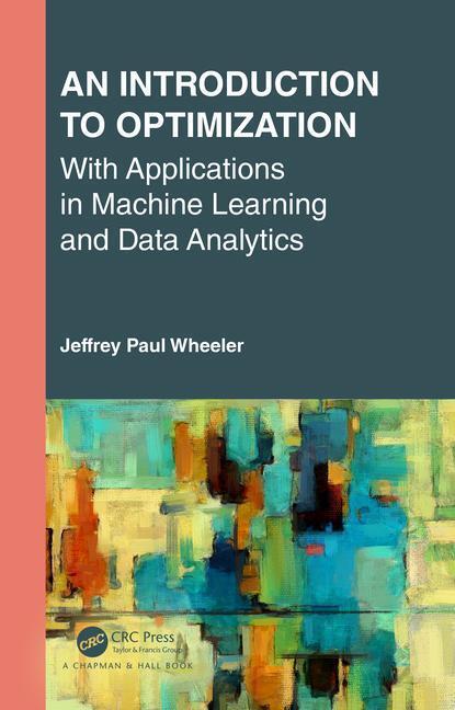 Cover: 9780367425500 | An Introduction to Optimization with Applications in Machine...