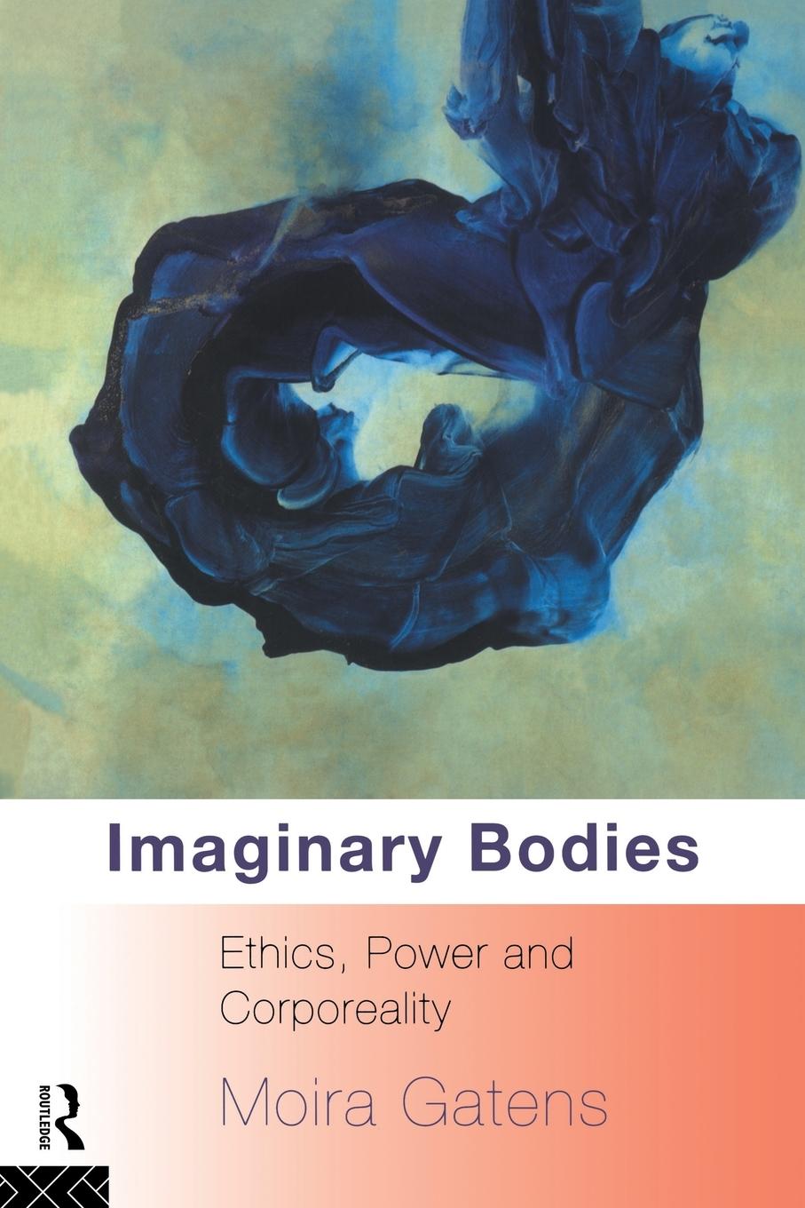 Cover: 9780415082105 | Imaginary Bodies | Ethics, Power and Corporeality | Moira Gatens